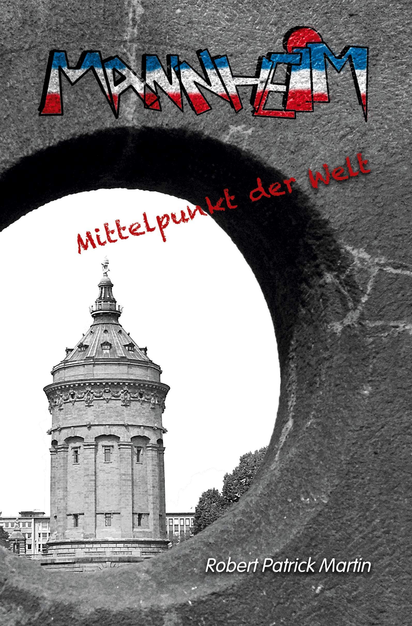 Mannheim - Mittelpunkt der Welt Politics & History books