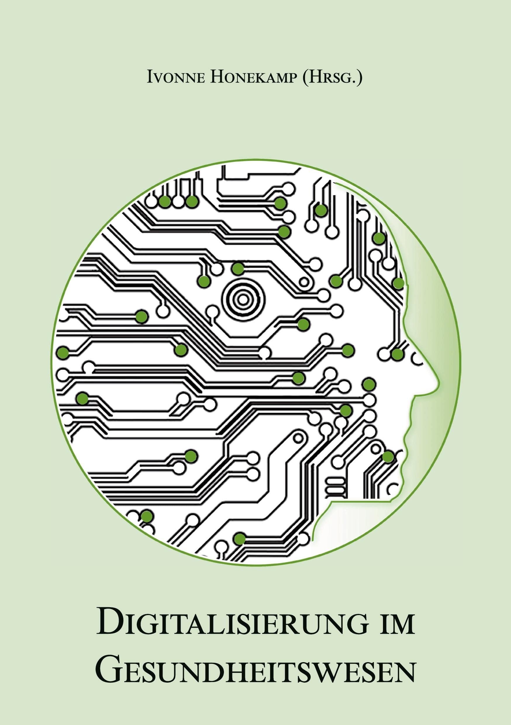 Digitalisierung im Gesundheitswesen: Gesundheitstechnologien/E-Health und Gesundheitswirtschaft - Band 1 Social Sciences