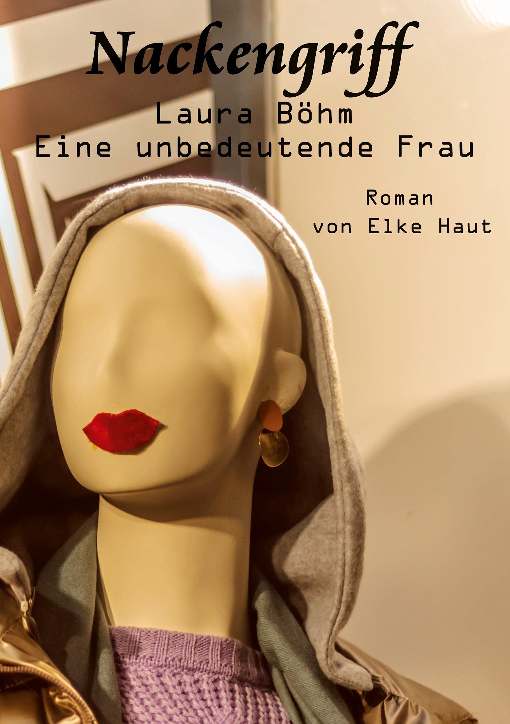 Nackengriff: Laura Böhm, eine unbedeutende Frau Contemporary literature