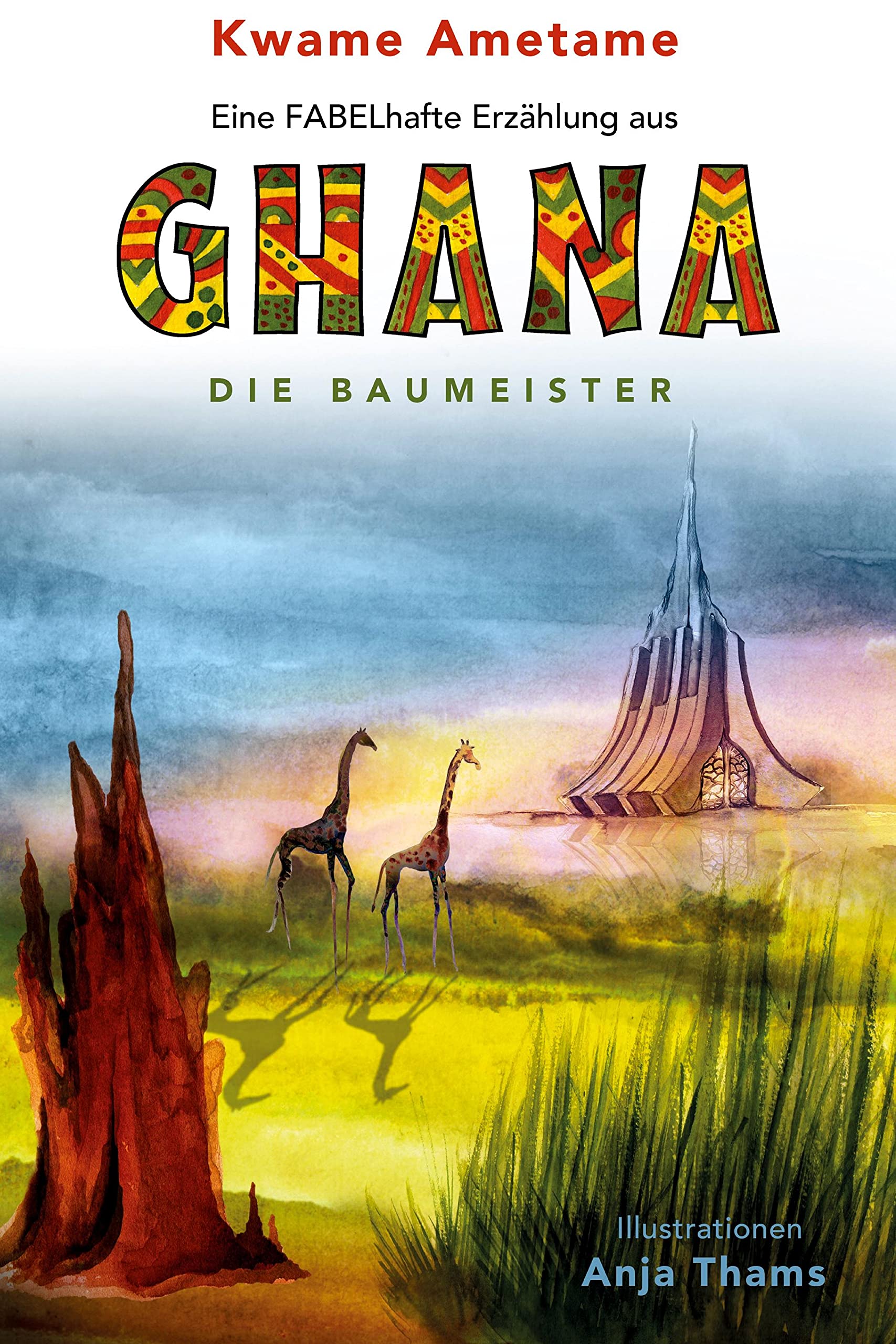 Eine FABELhafte Erzählung aus Ghana: Die Baumeister Fairy Tales & Legends