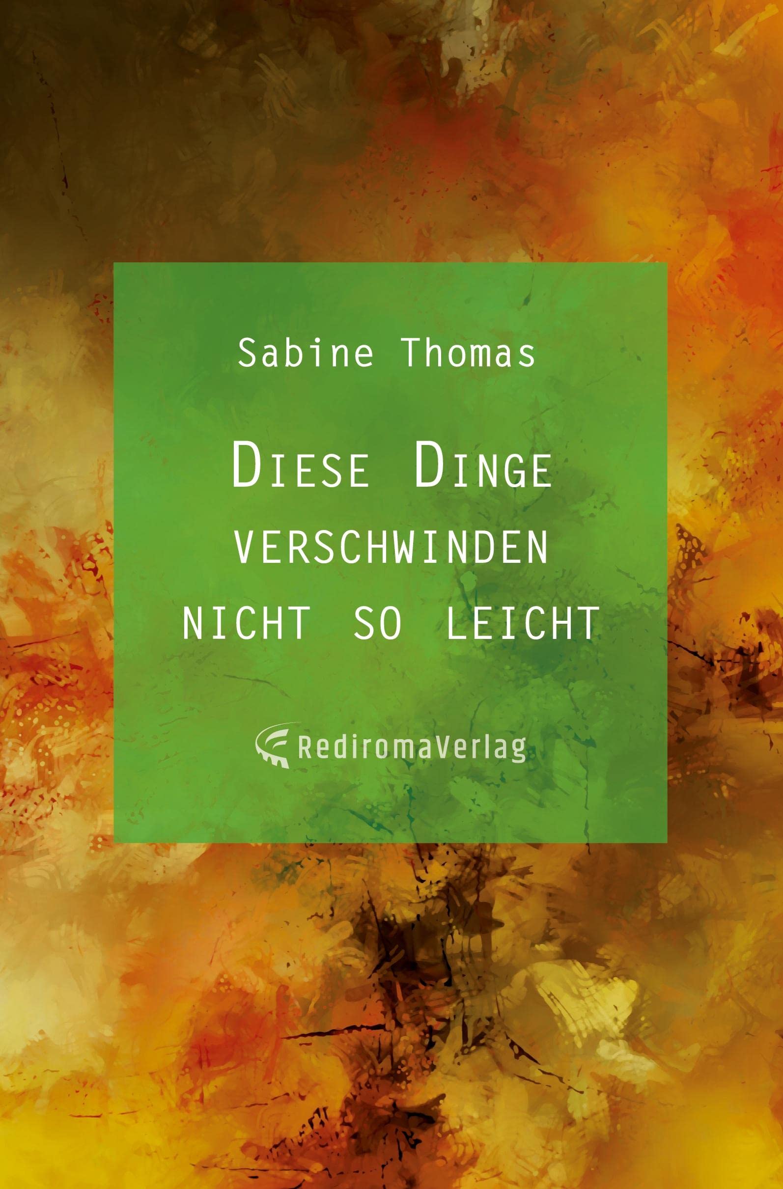 Diese Dinge verschwinden nicht so leicht Contemporary literature Books