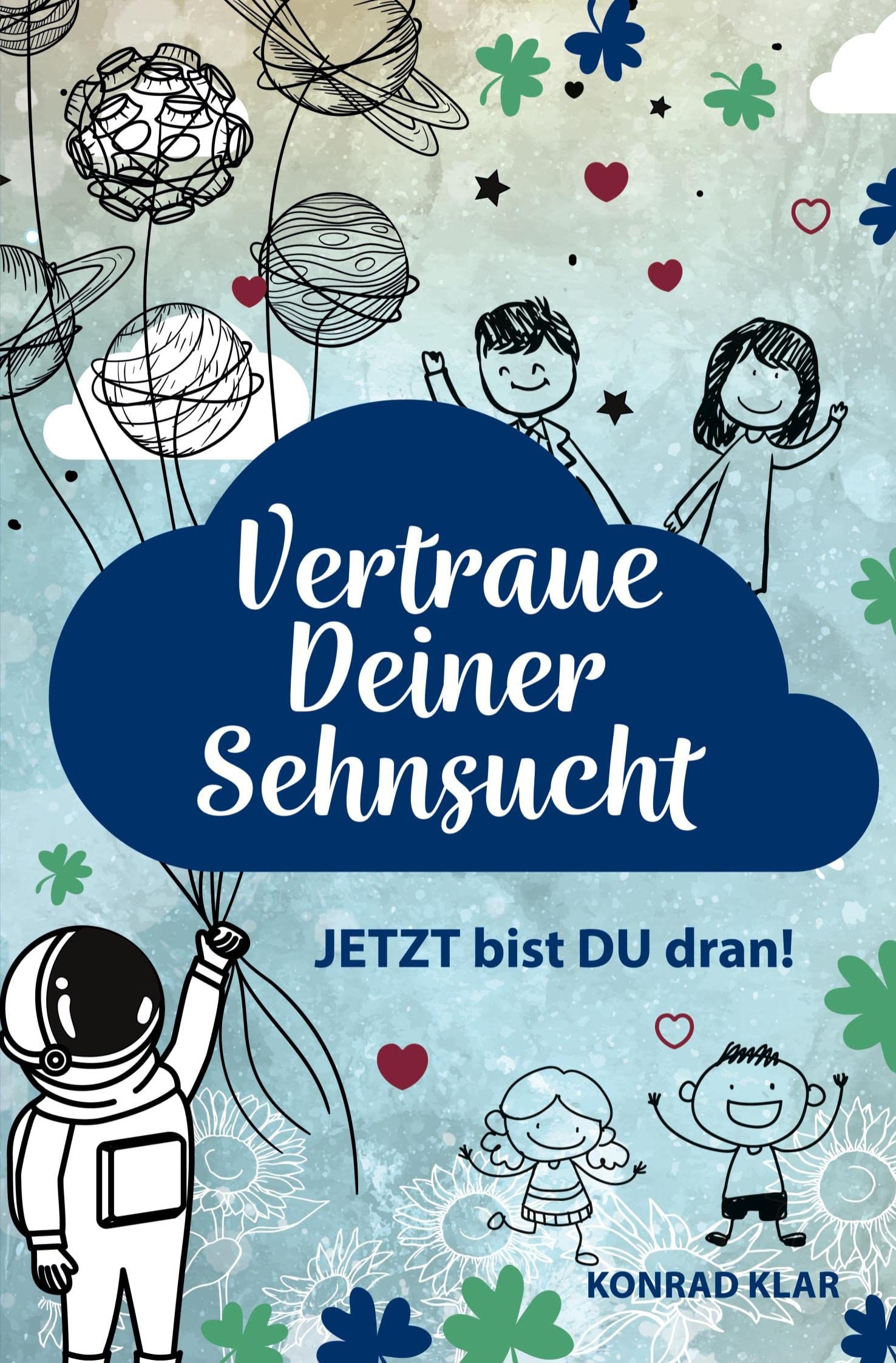 Vertraue deiner Sehnsucht: JETZT bist DU dran! Contemporary literature