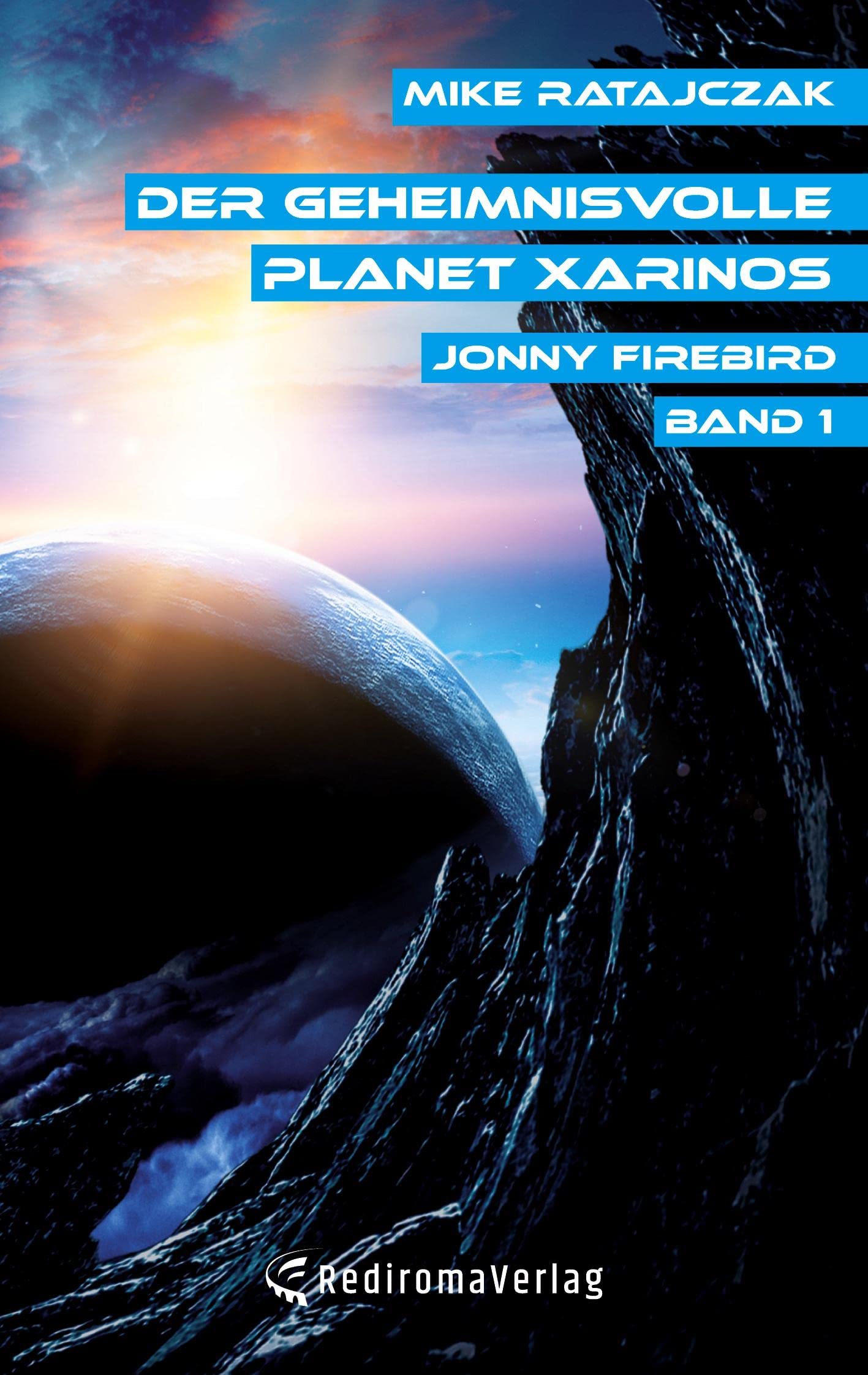 Der geheimnisvolle Planet Xarinos: Jonny Firebird - Band 1 Contemporary literature