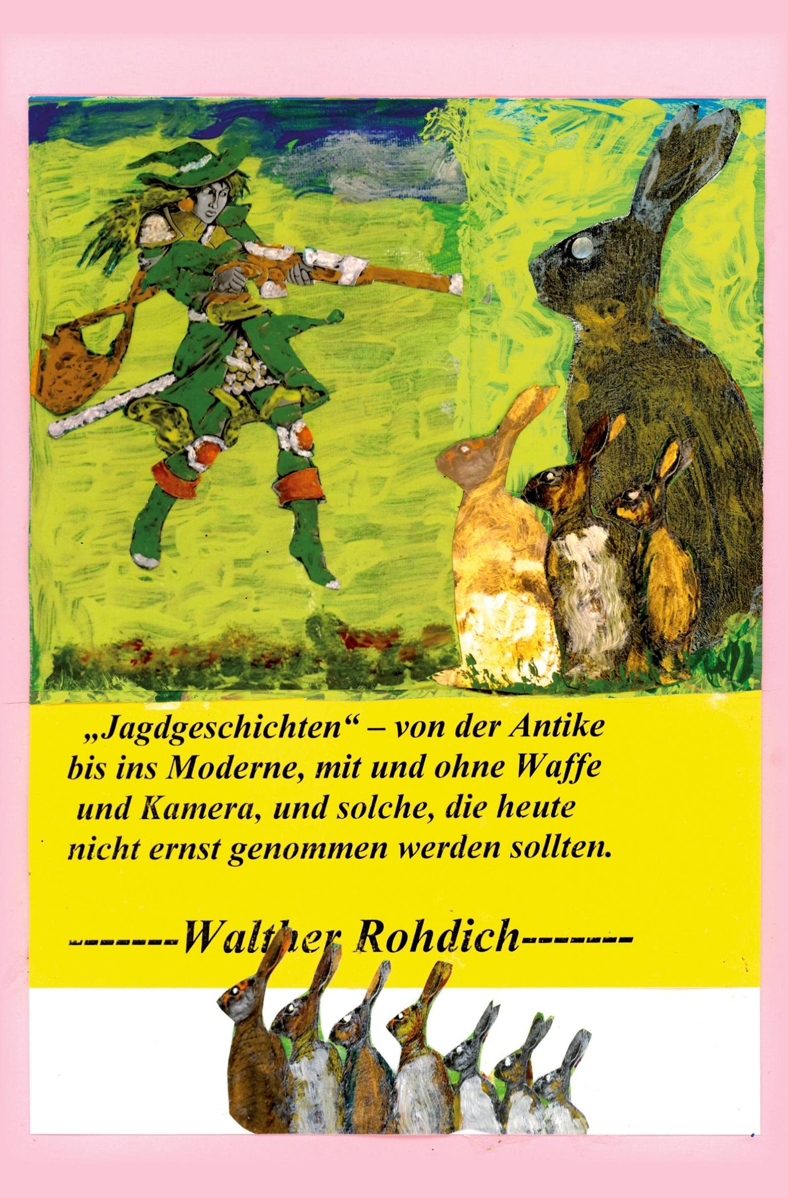 Jagdgeschichten: von der Antike bis ins Moderne, mit und ohne Waffe und Kamera, und solche, die heute nicht ernst genommen werden sollten Contemporary literature