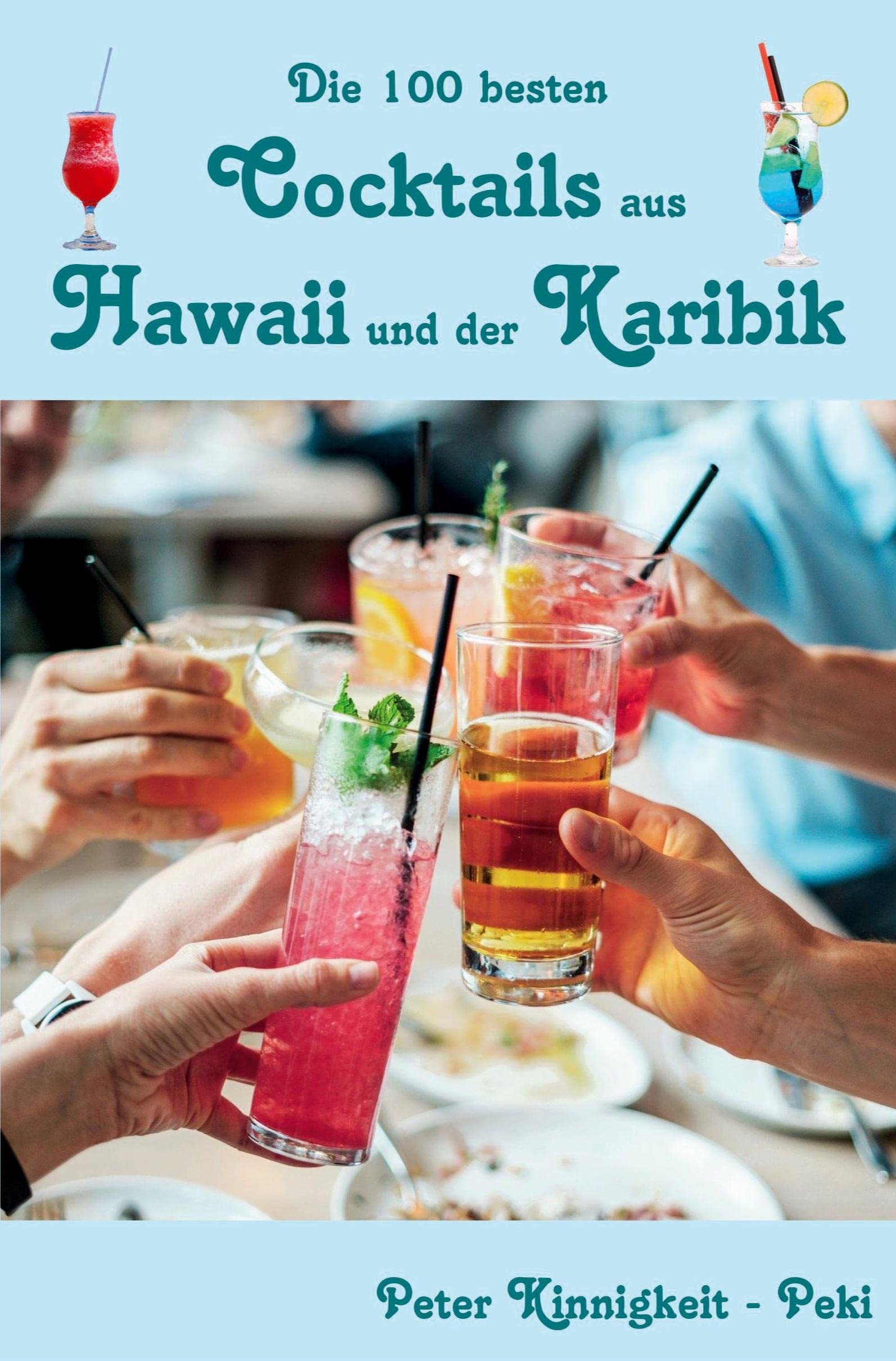 Die 100 besten Cocktails aus Hawaii und der Karibik Leisure, Home & Garden