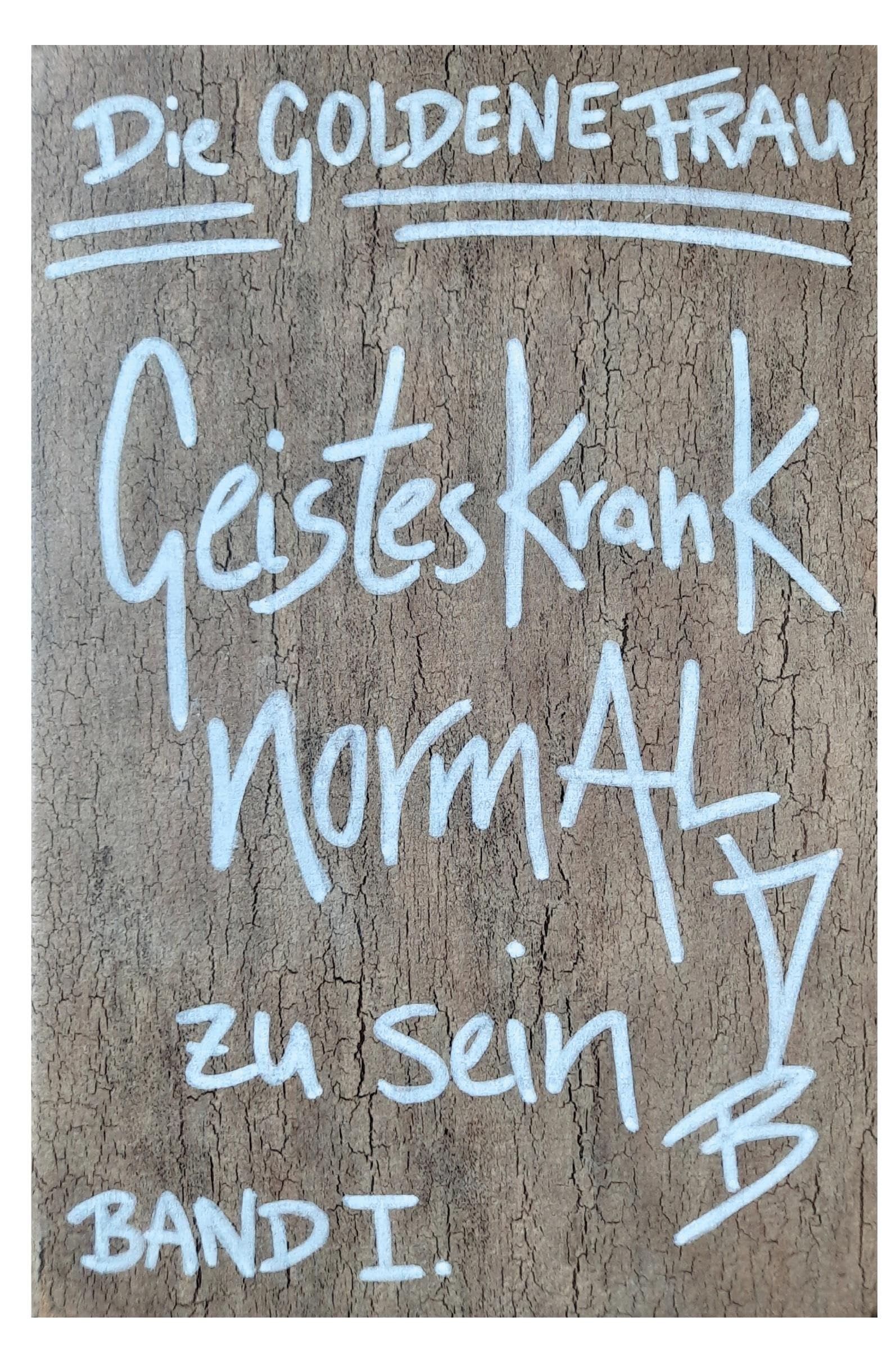 Geisteskrank, NORMAL zu SEIN: Band 1 Personalities