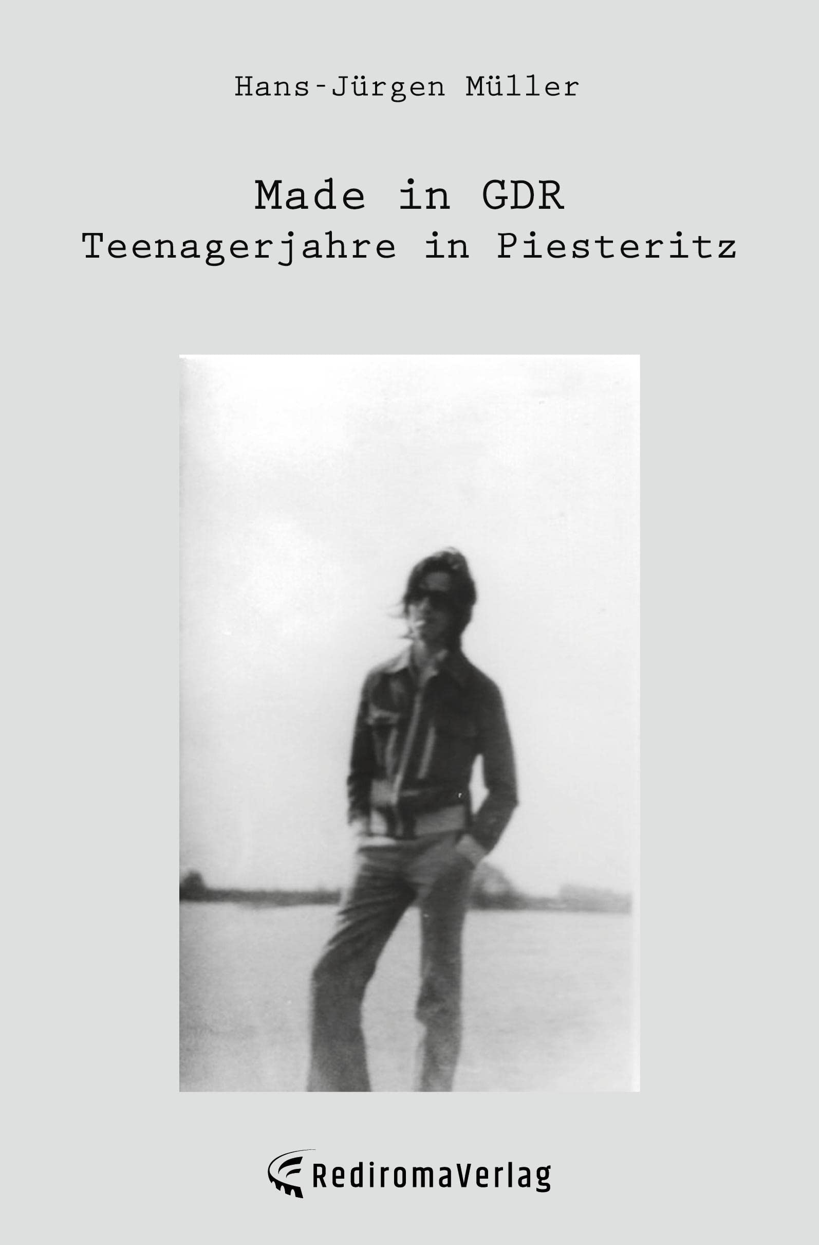 Made in GDR - Teenagerjahre in Piesteritz Contemporary literature