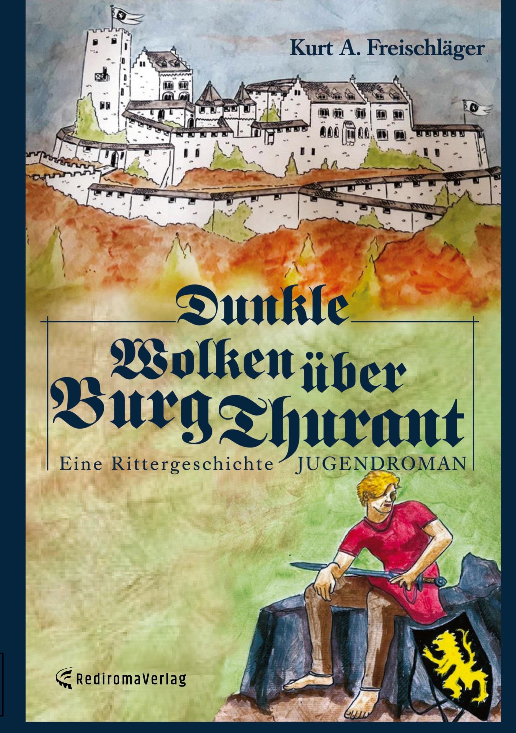 Dunkle Wolken über Burg Thurant: Eine spannende Rittergeschichte Historical Fiction