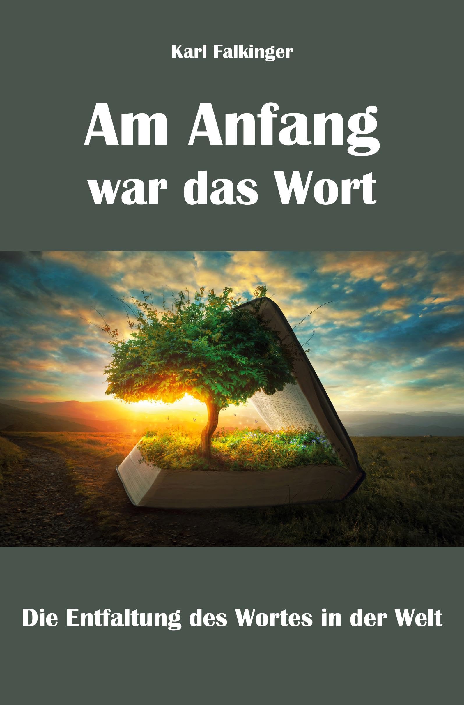 Am Anfang war das Wort: Die Entfaltung des Wortes in der Welt Religion & Esotericism