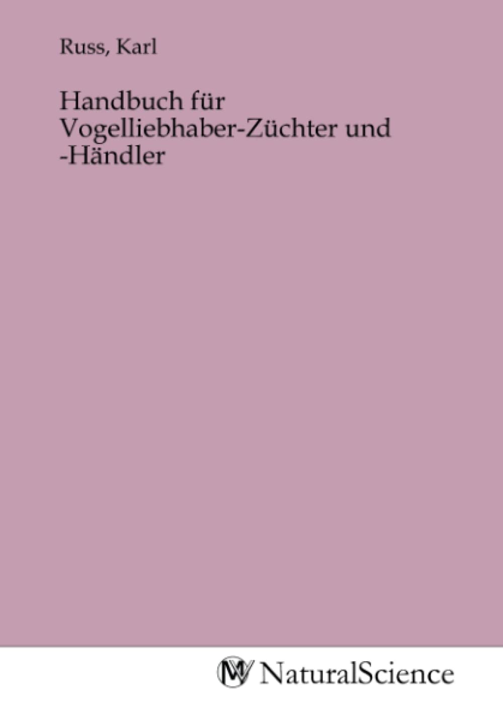 Handbuch für Vogelliebhaber-Züchter und -Händler Books