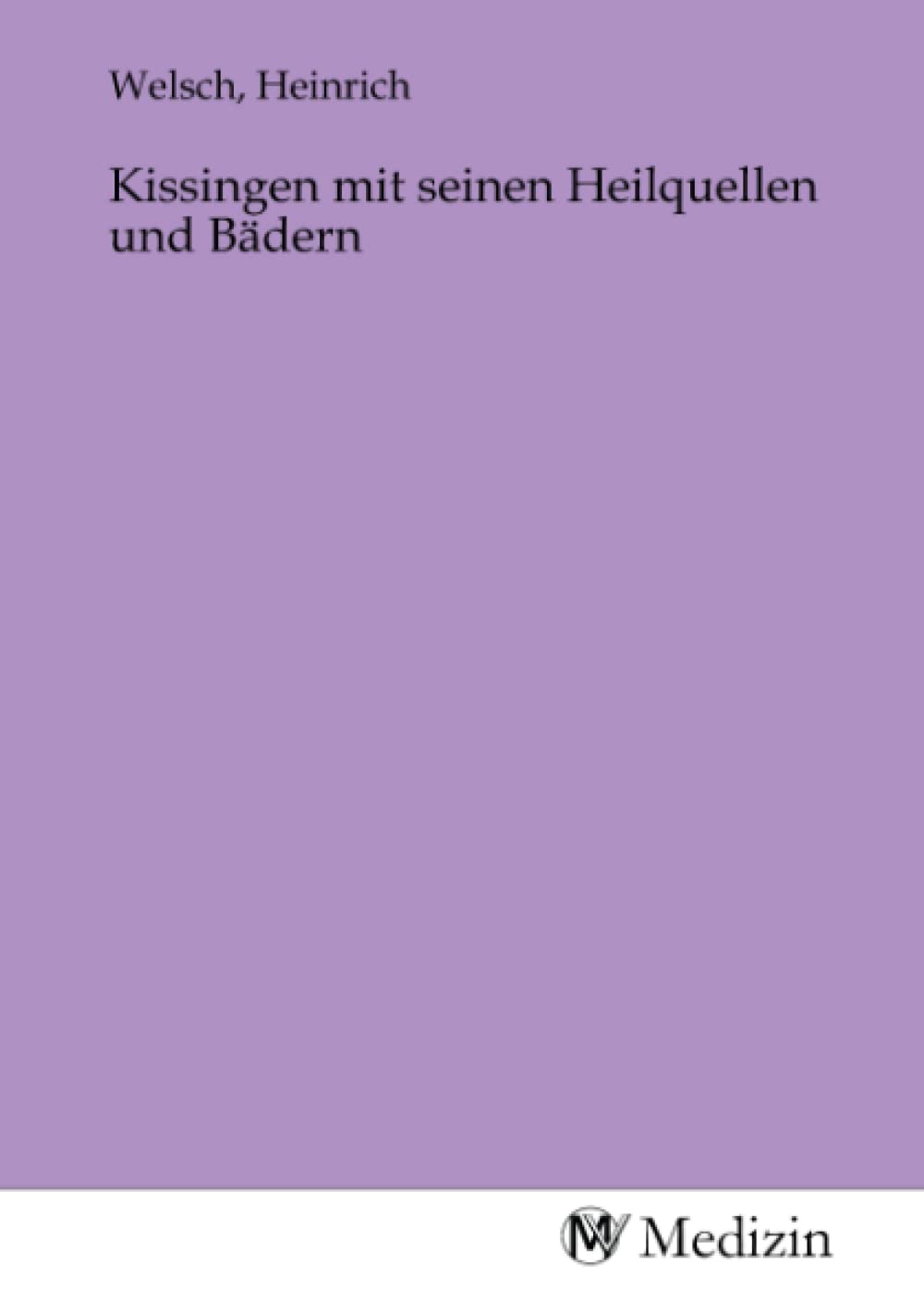 Kissingen mit seinen Heilquellen und Bädern Medicine