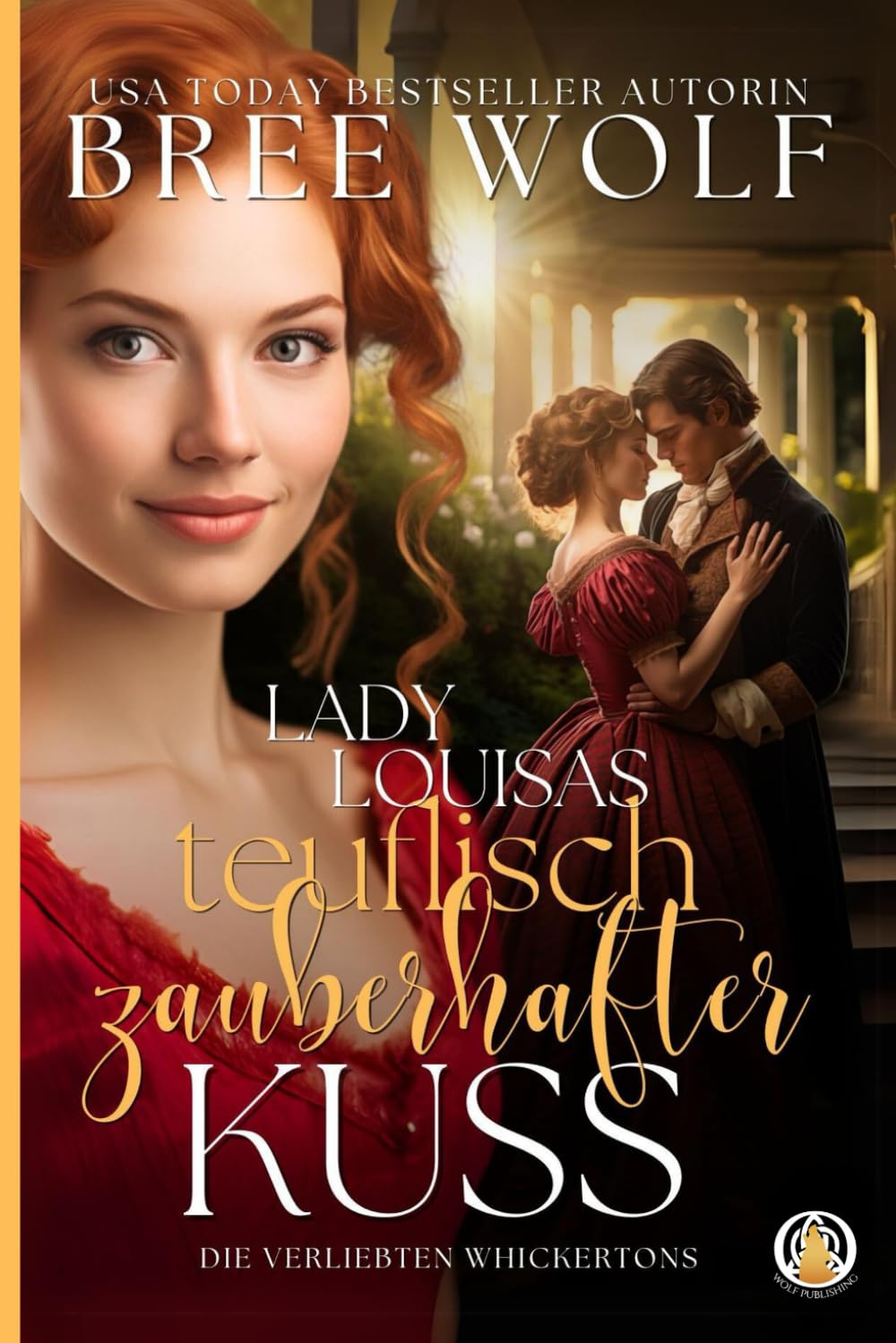 Lady Louisas teuflisch zauberhafter Kuss (Die verliebten Whickertons, Band 1) Historical Fiction