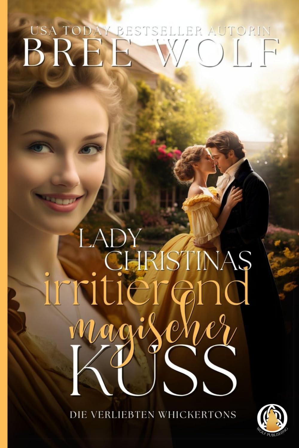 Lady Christinas irritierend magischer Kuss (Die verliebten Whickertons, Band 3) Historical Fiction