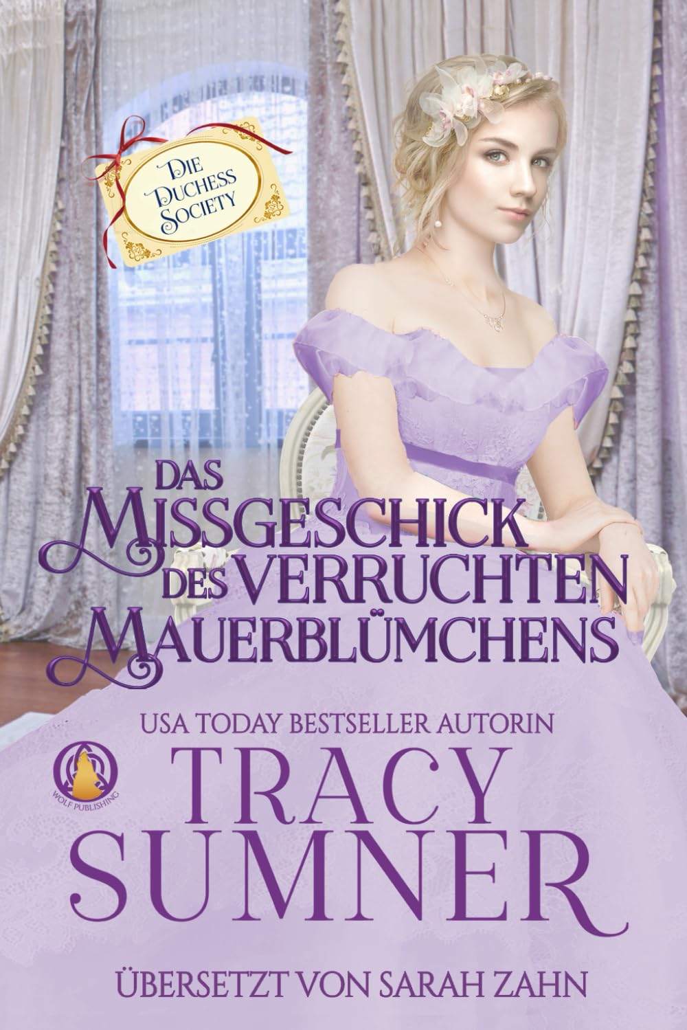 Das Missgeschick des verruchten Mauerblümchens (Die Duchess Society, Band 3) Historical Fiction
