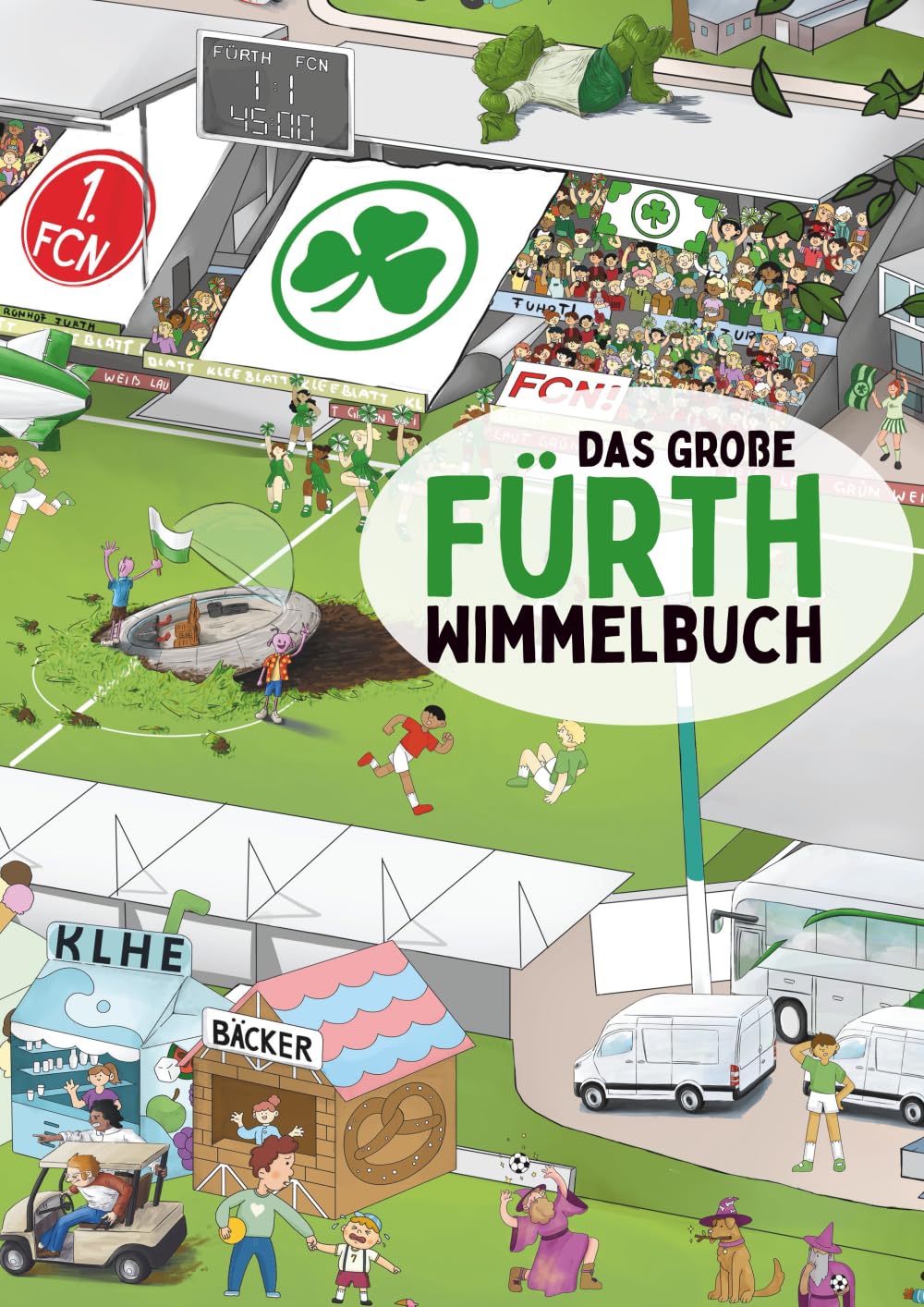 Das große Fürth Wimmelbuch: Das grosse Familien-Bilderbuch für Franken-Fans – mit echten Schauplätzen, Witz und Humor im detailverliebten Wimmelbuch Kleeblatt-Charme (nicht nur für Kinder) Manga