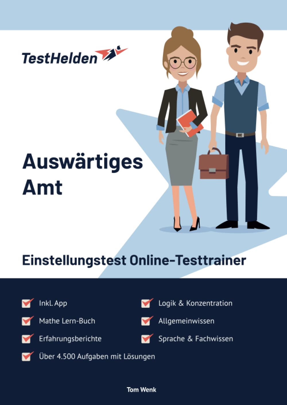 Auswärtiges Amt Einstellungstest Online-Testtrainer inkl. App & Mathe Lern-Buch I + 4.500 Aufgaben + Lösungen I Erfahrungsberichte, Logik, Allgemeinwissen, Sprache, Konzentration & Fachwissen Learning & Reference
