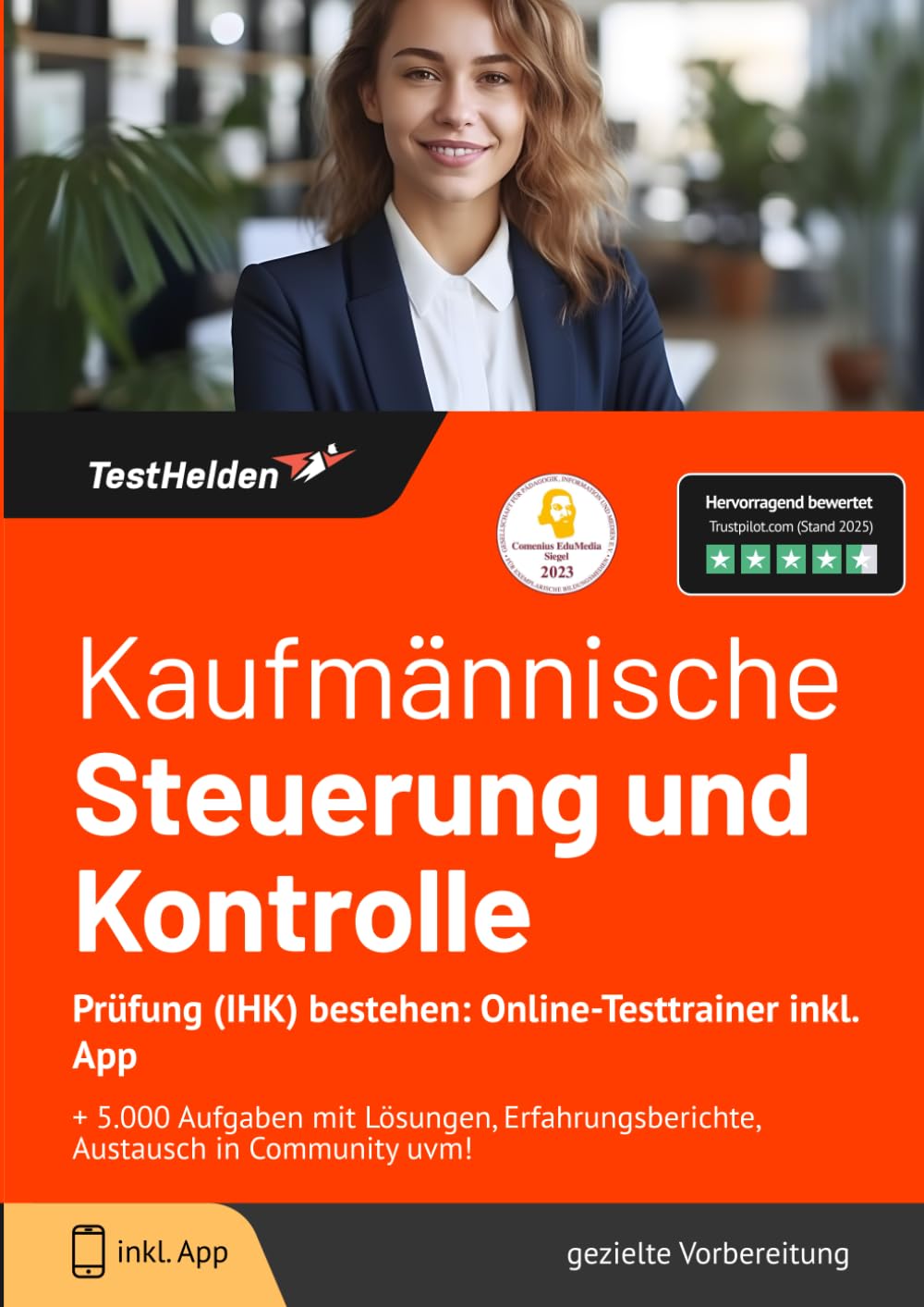 Kaufmännische Steuerung und Kontrolle Prüfung (IHK) bestehen: Online-Testtrainer inkl. App I + 5.000 Aufgaben mit Lösungen, Erfahrungsberichte, Austausch in Community uvm! Learning & Reference