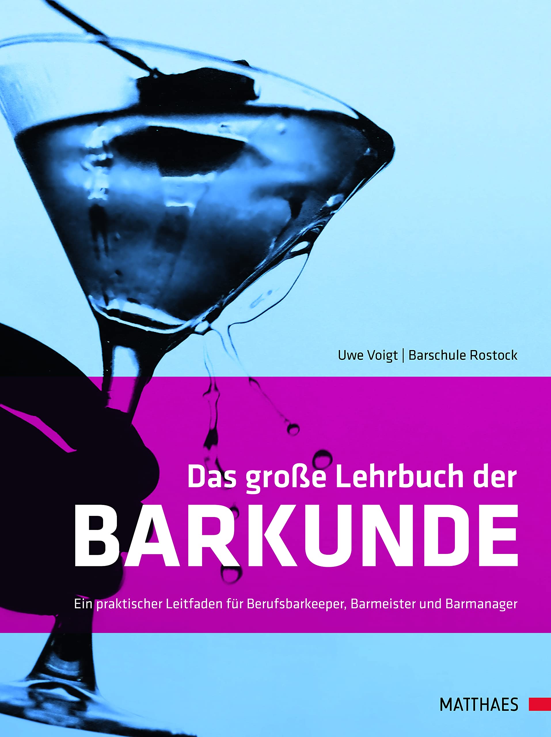 Das große Lehrbuch der Barkunde: Ein praktischer Leitfaden für Berufsbarkeeper, Barmeister und Barmanager book