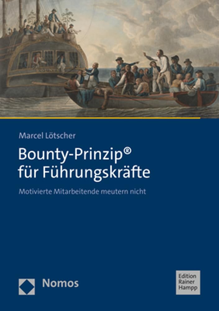 Bounty-Prinzip® für Führungskräfte: Motivierte Mitarbeitende meutern nicht Law