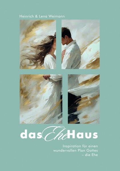 Das Ehehaus: Inspiration für einen wundervollen Plan Gottes Politics & Society