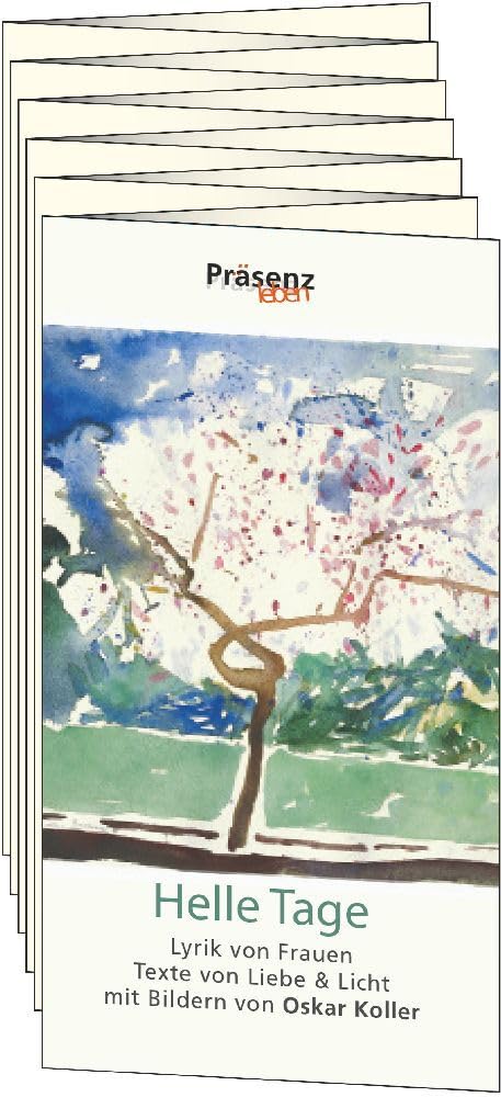 Helle Tage: Ein Leporello mit Bildern von Oskar Koller, Lyrik von Frauen Texte von Liebe und Licht Poetry