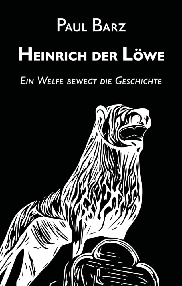 Heinrich der Löwe: Ein Welfe bewegt die Geschichte Memories
