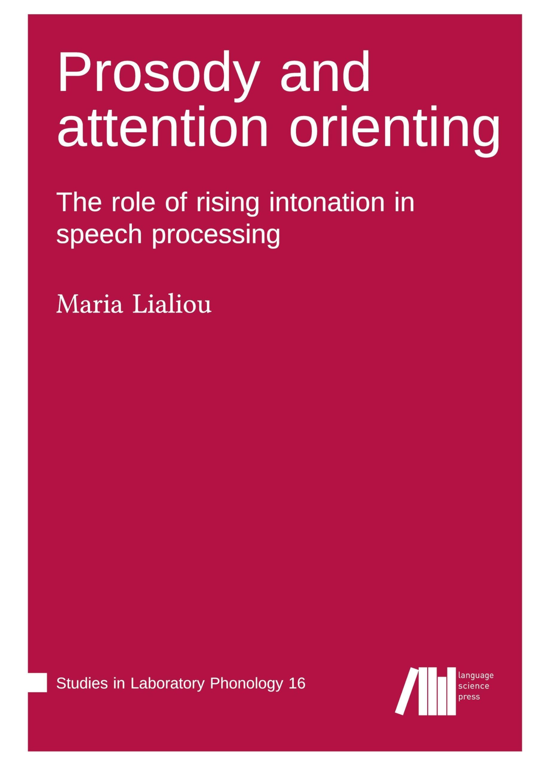Prosody and attention orienting: The role of rising intonation in speech processing Social Sciences