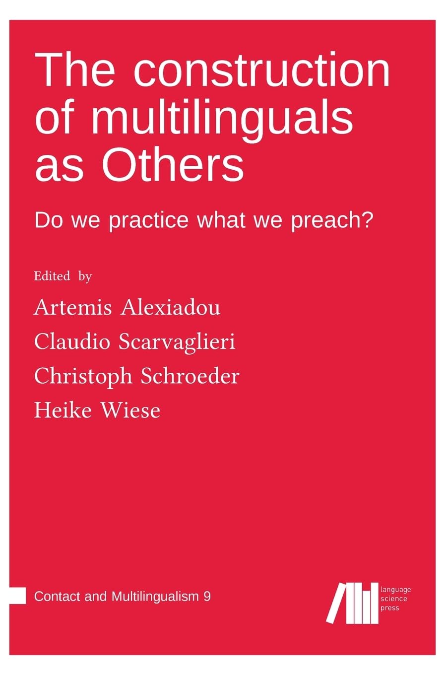 The construction of multilinguals as Others : Do we practice what we preach? Social Sciences