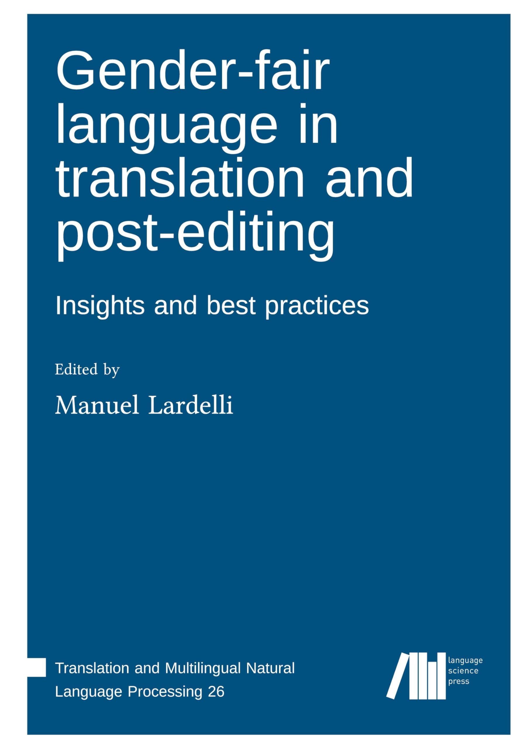 Gender-fair language in translation and post-editing : Insights and best practices Social Sciences