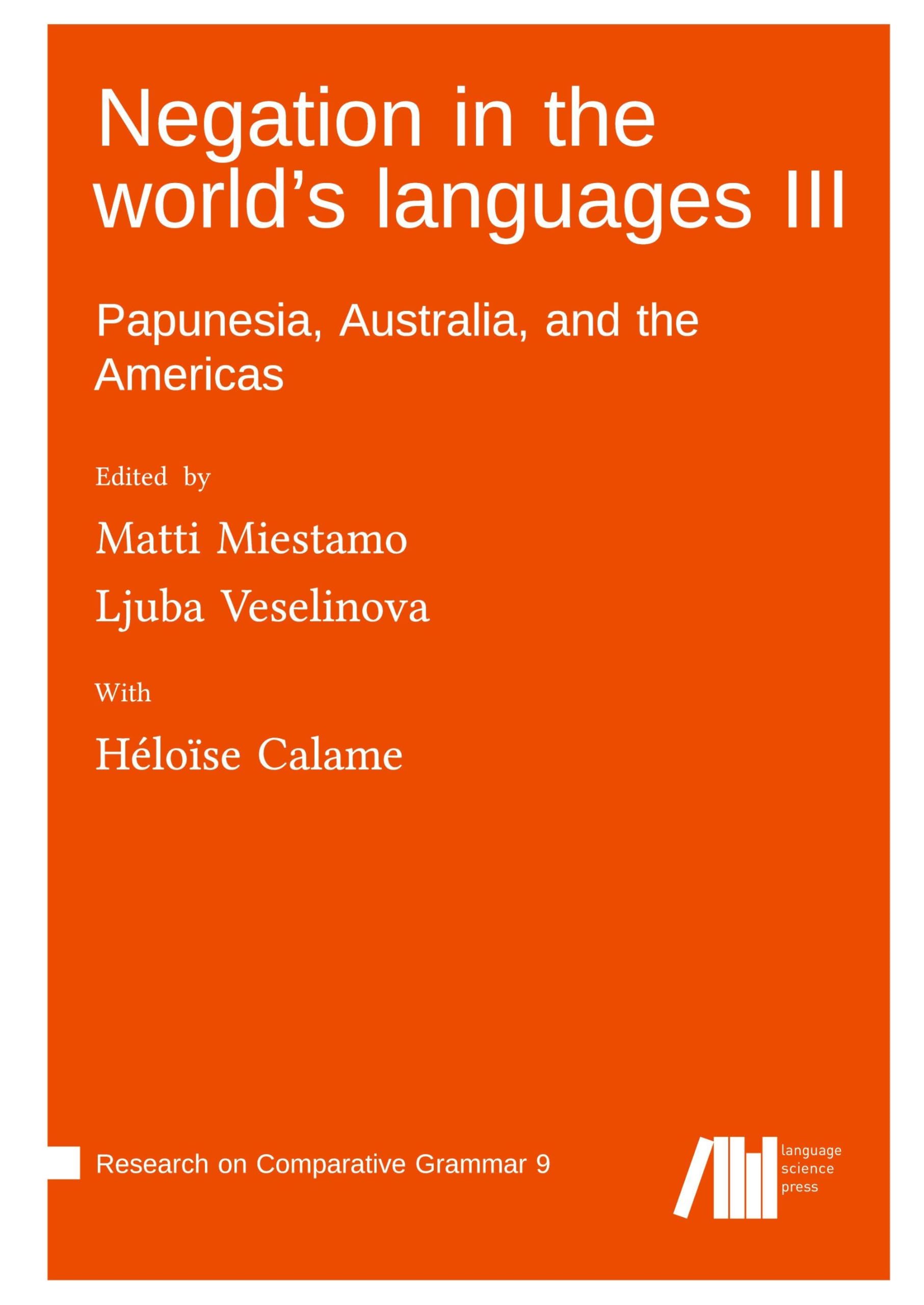 Negation in the world's languages III : Papunesia, Australia, and the Americas Social Sciences