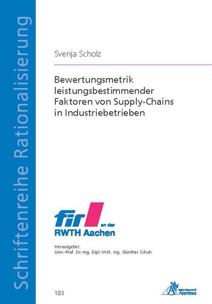 Bewertungsmetrik leistungsbestimmender Faktoren von Supply-Chains in Industriebetrieben: Dissertationsschrift (Schriftenreihe Rationalisierung) Business, Finance & Career
