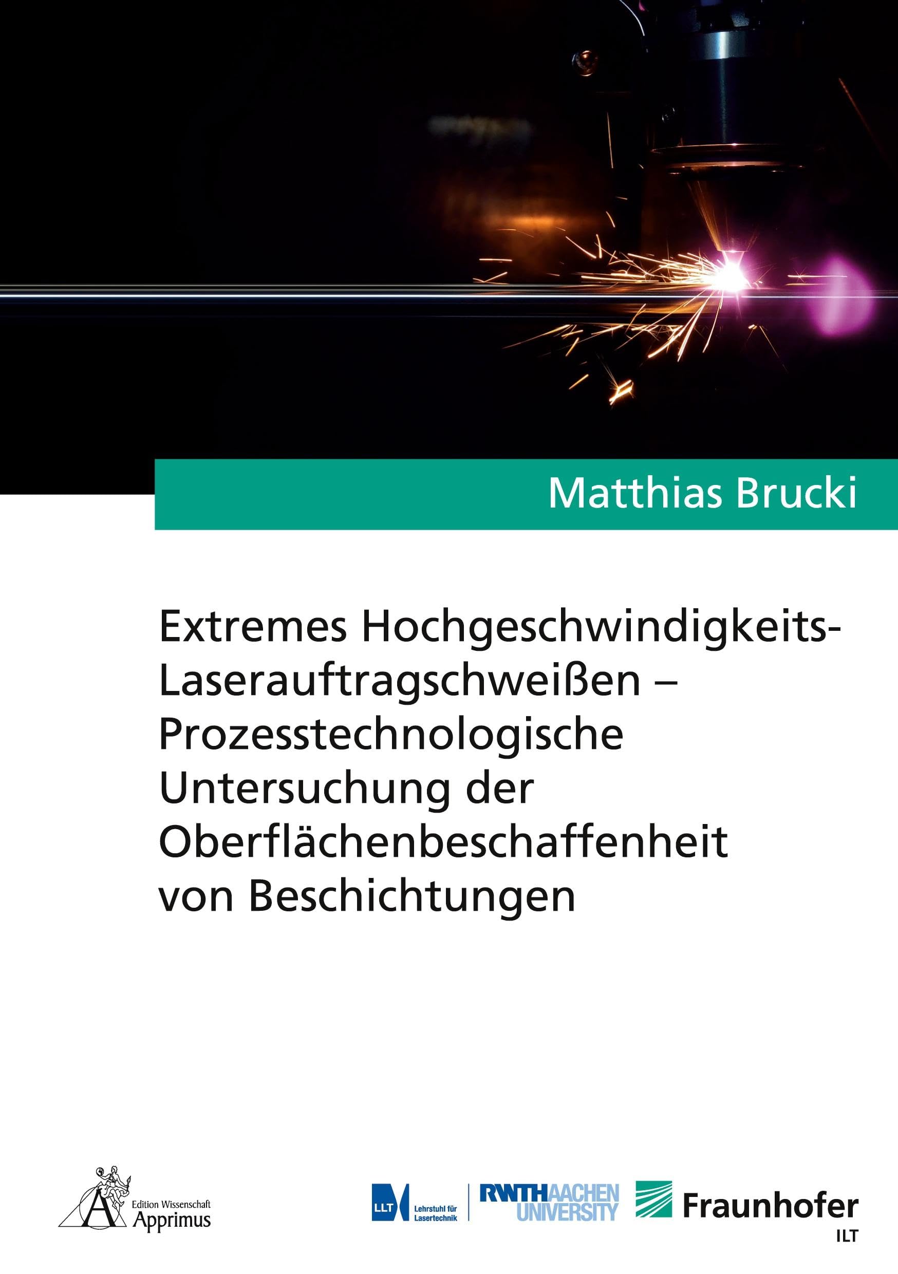 Extremes Hochgeschwindigkeits-Laserauftragschweißen – Prozesstechnologische Untersuchung der Oberflächenbeschaffenheit von Beschichtungen (Ergebnisse aus der Lasertechnik) Business & Technology