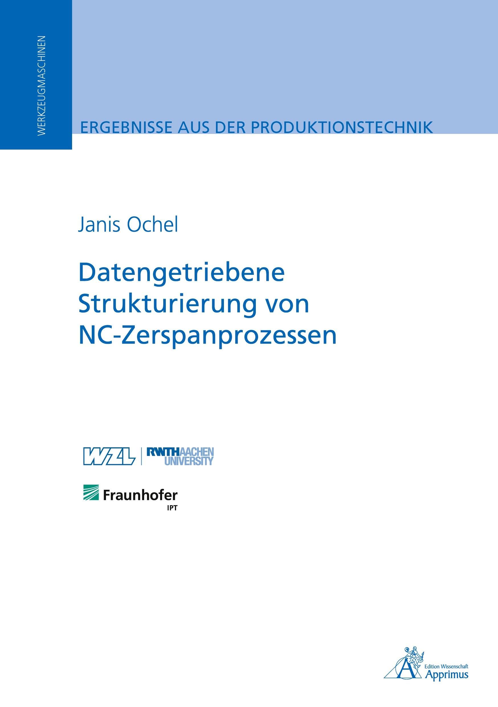 Datengetriebene Strukturierung von NC-Zerspanprozessen: DE (Ergebnisse aus der Produktionstechnik) Business & Technology