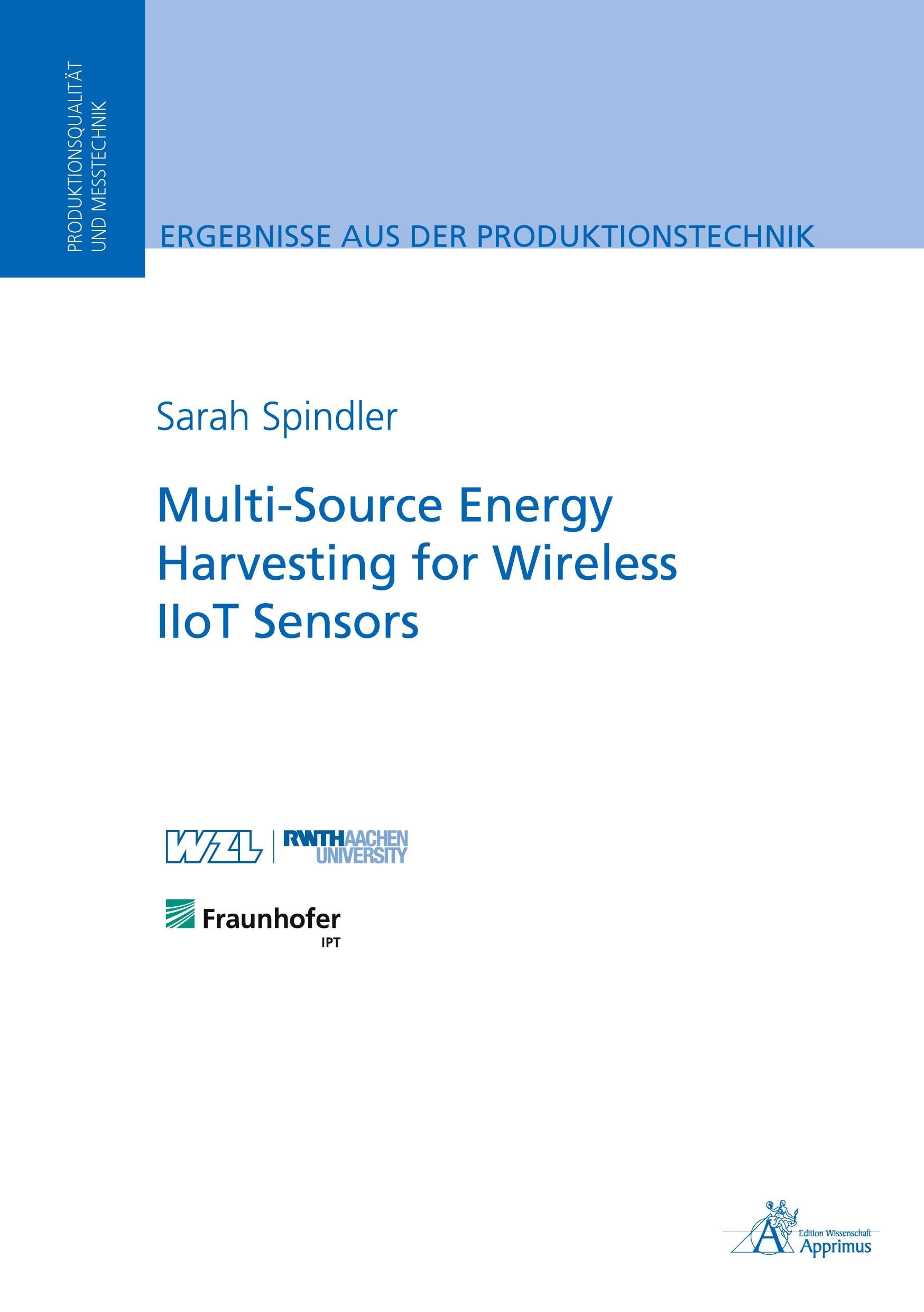 Multi-Source Energy Harvesting for Wireless IIoT Sensors: DE (Ergebnisse aus der Produktionstechnik) Business & Technology