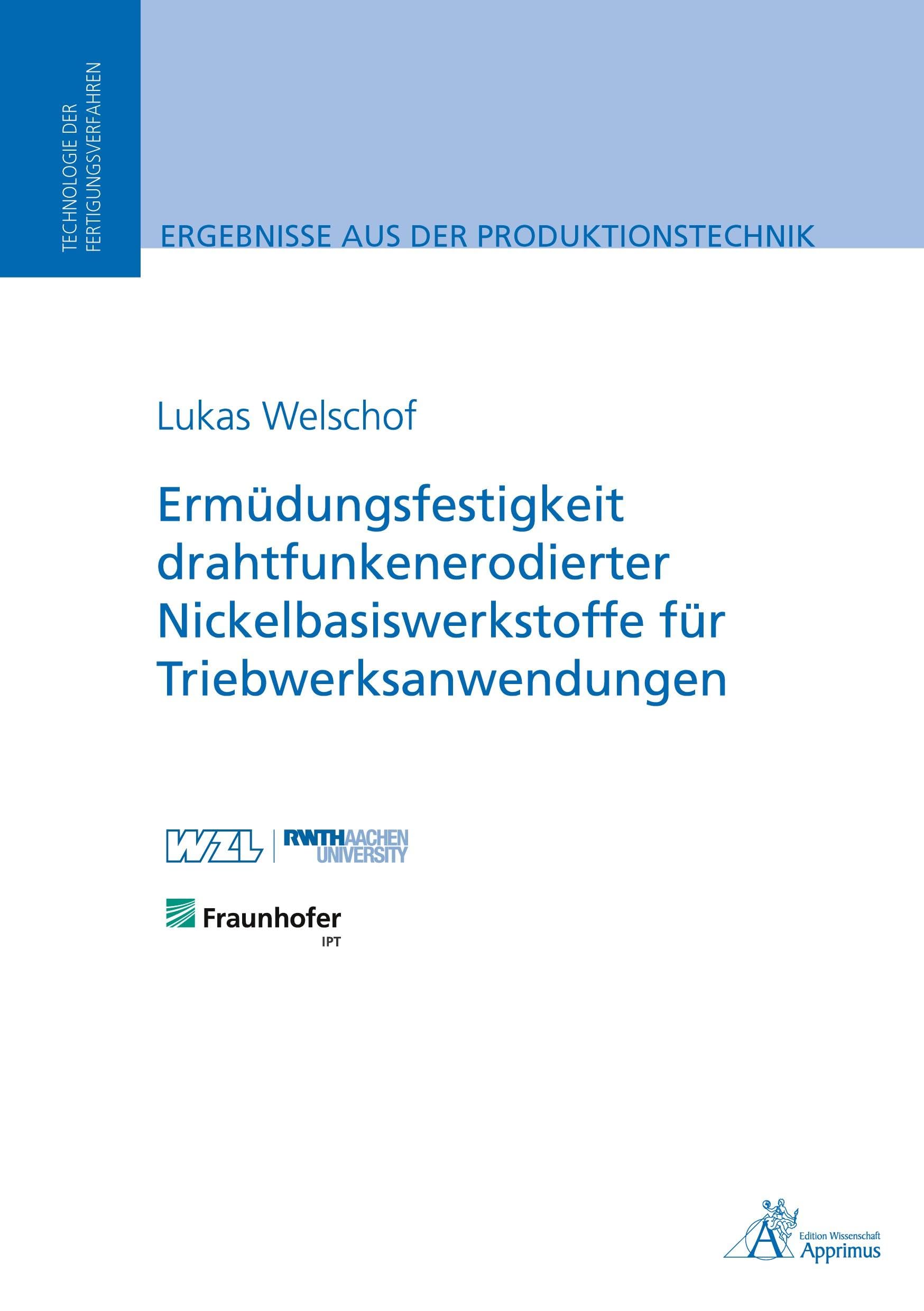 Ermüdungsfestigkeit drahtfunkenerodierter Nickelbasiswerkstoffe für Triebwerksanwendungen Business & Technology