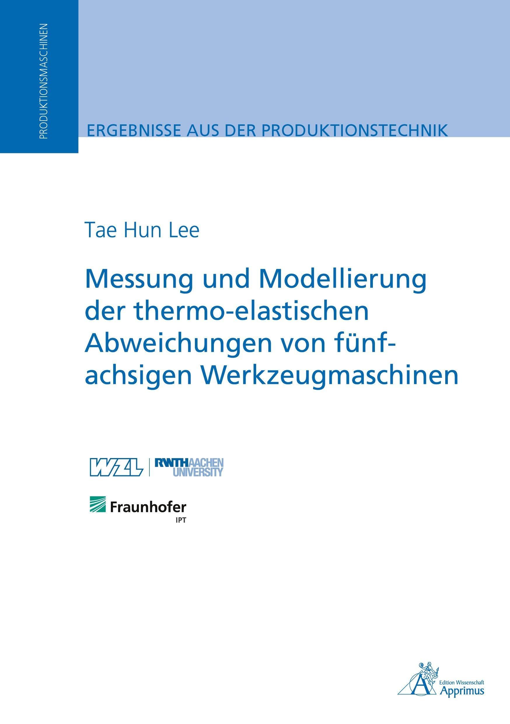 Messung und Modellierung der thermo-elastischen Abweichungen von fünfachsigen Werkzeugmaschinen Business & Technology