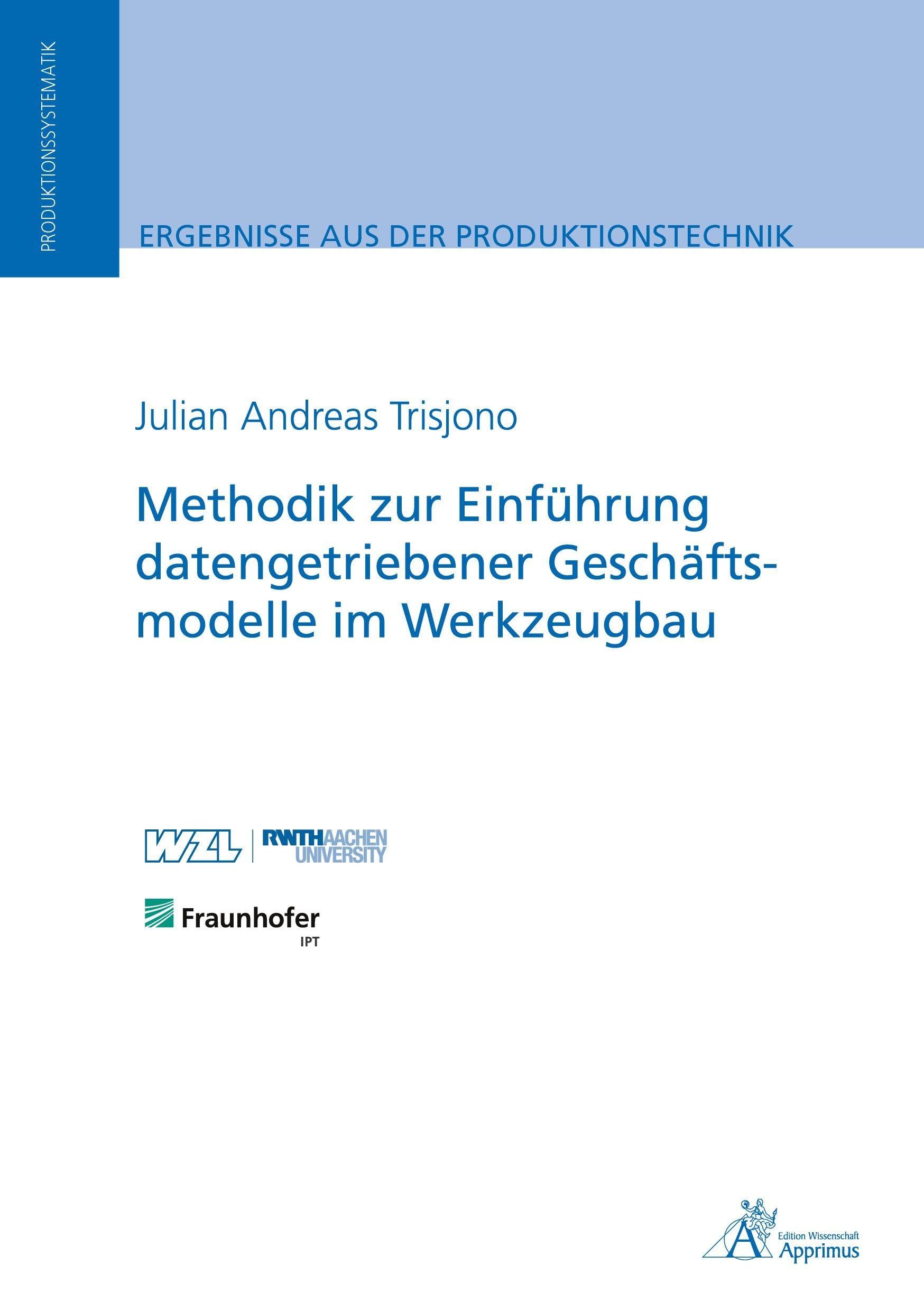 Methodik zur Einführung datengetriebener Geschäftsmodelle im Werkzeugbau Business & Technology