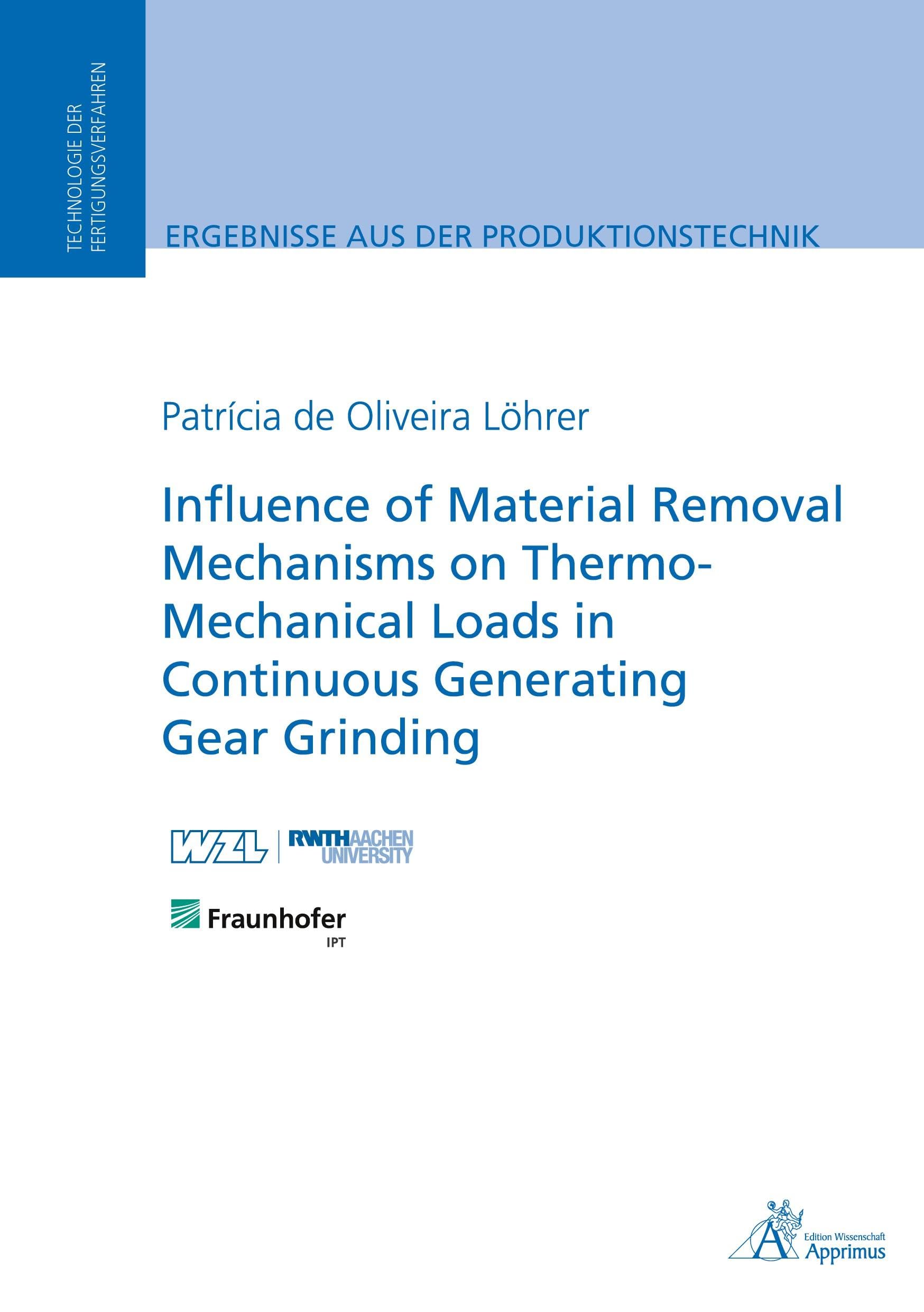 Influence of Material Removal Mechanisms on Thermo-Mechanical Loads in Continuous Generating Gear Grinding Business & Technology