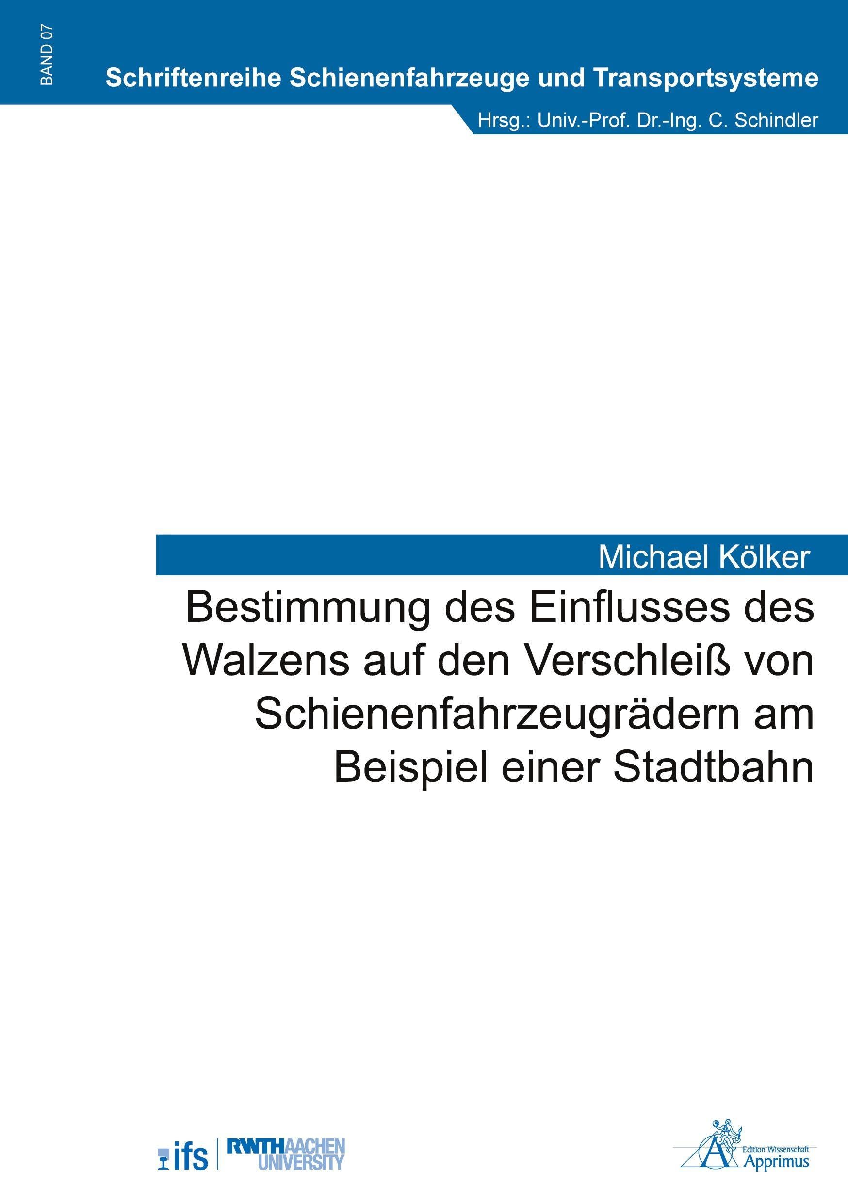 Bestimmung des Einflusses des Walzens auf den Verschleiß von Schienenfahrzeugrädern am Beispiel einer Stadtbahn Business & Technology
