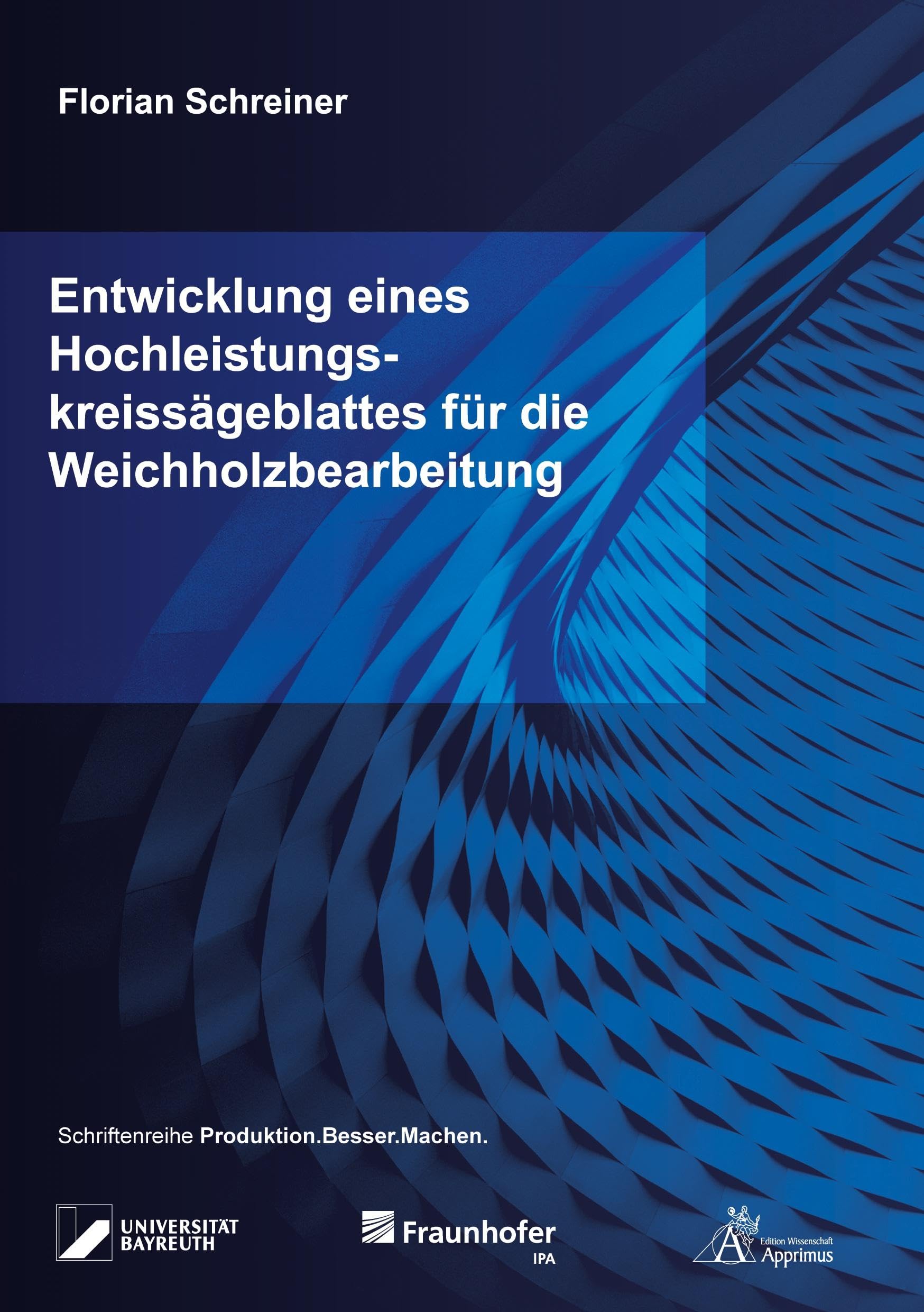 Entwicklung eines Hochleistungskreissägeblattes für die Weichholzbearbeitung Business & Technology