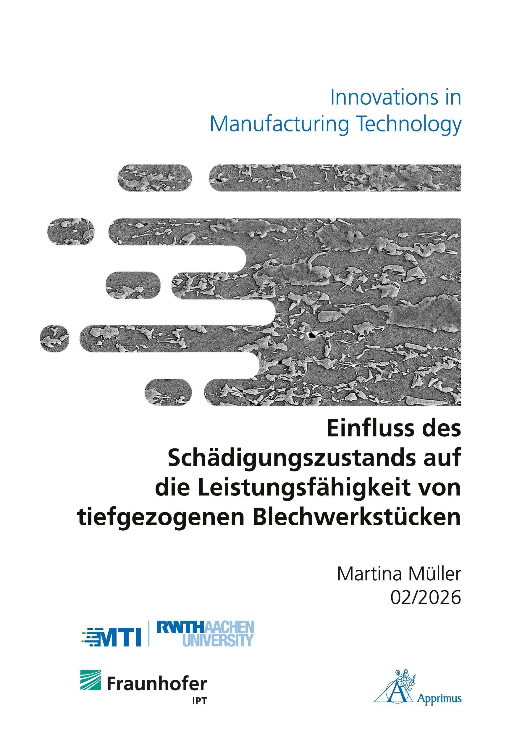 Einfluss des Schädigungszustands auf die Leistungsfähigkeit von tiefgezogenen Blechwerkstücken Business & Technology