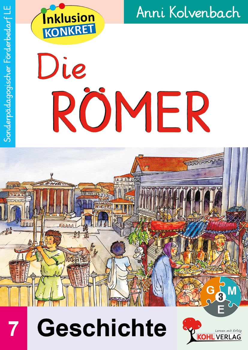 Die Römer – Sonderpädagogisches Fördermaterial (LE) Klasse 3-10 | Legionen, Kaiser Augustus, Limes, Leben in Rom, Straßenbau | Dreifach differenziert ... Arbeitsheft aus der Reihe Inklusion konkret Learning & Reference