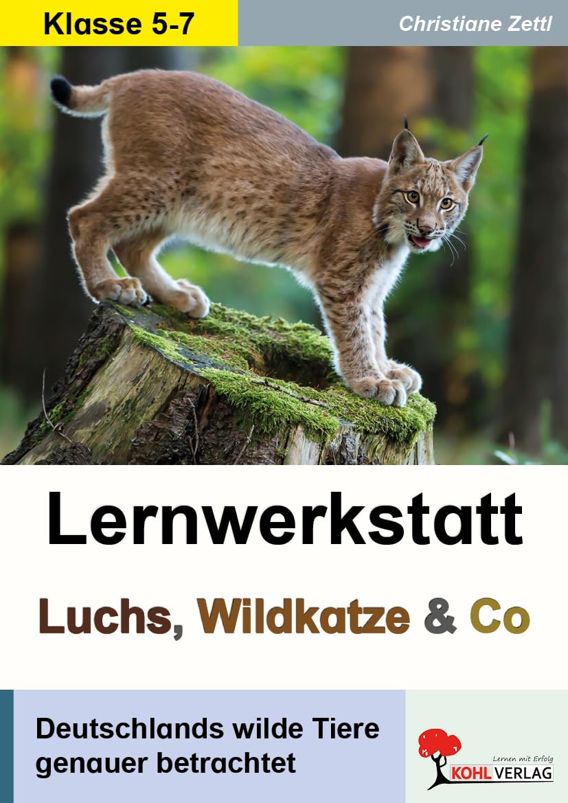 Lernwerkstatt Luchs, Wildkatze & Co: Deutschlands wilde Tiere genauer betrachtet Learning & Reference