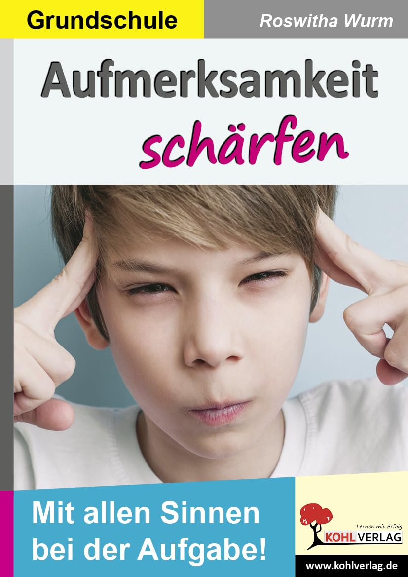 Aufmerksamkeit schärfen / Grundschule: Mit allen Sinnen bei der Aufgabe! Learning & Reference