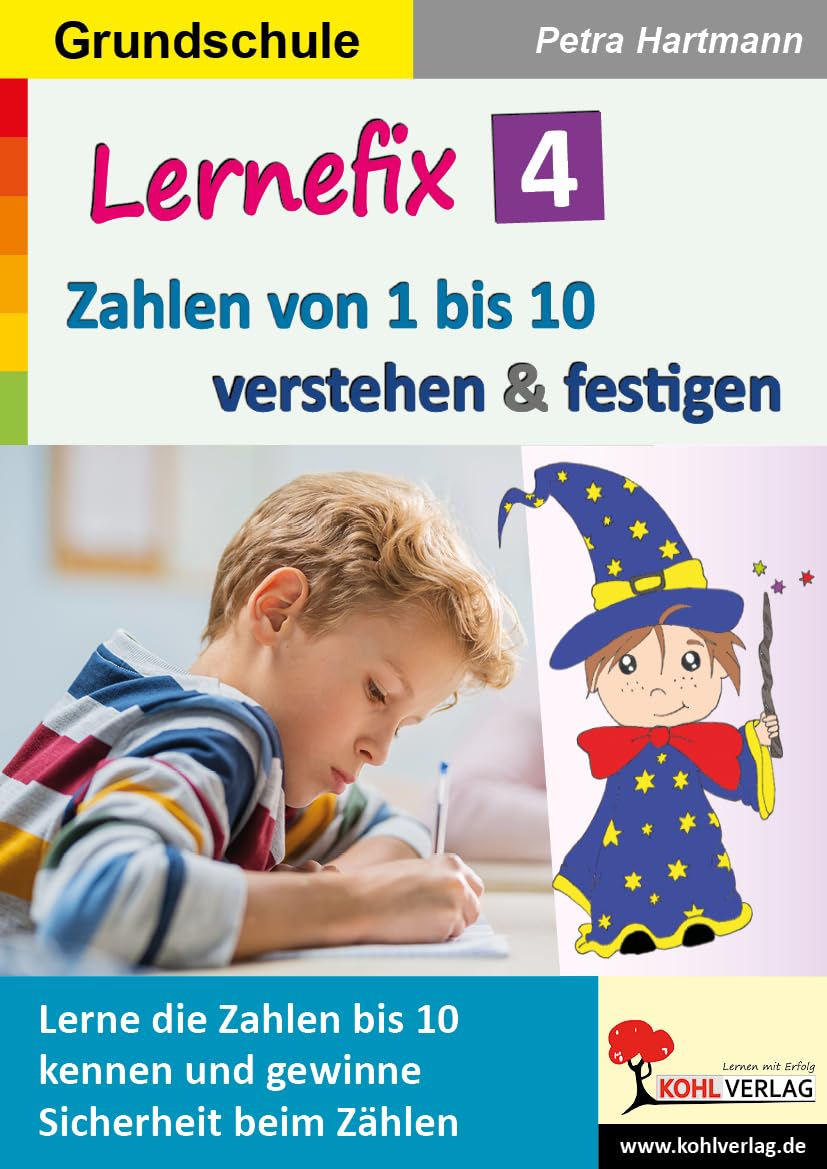 Lernefix / Band 4: Zahlen von 1 bis 10 verstehen & festigen: Lerne die Zahlen bis 10 kennen und gewinne Sicherheit beim Zählen Learning & Reference