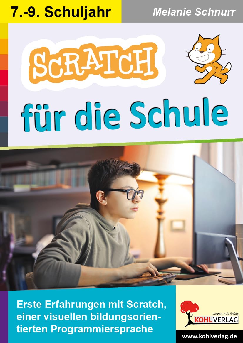 SCRATCH für die Schule: Erste Erfahrungen mit Scratch, einer visuellen bildungsorientierten Programmiersprache Learning & Reference