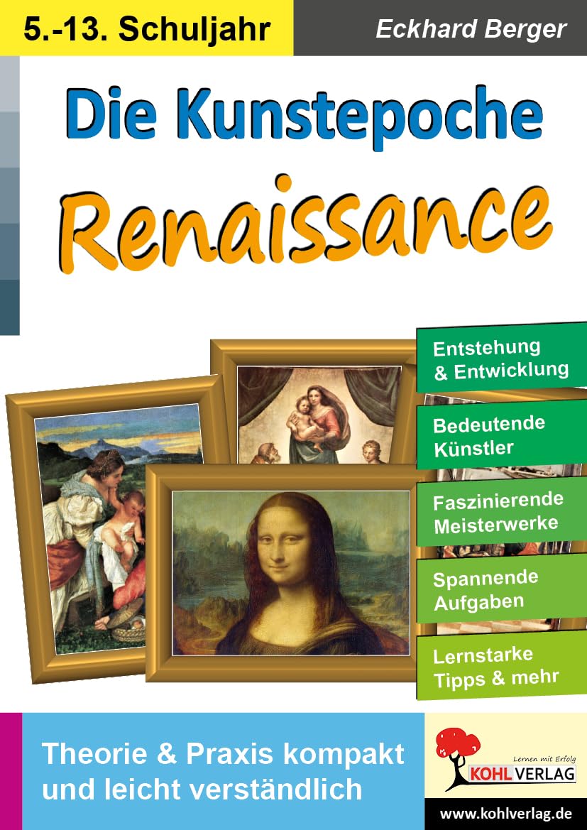 Die Kunstepoche RENAISSANCE: Theorie & Praxis kompakt und leicht verständlich: Theorie und Praxis kompakt und leicht verständlich Learning & Reference