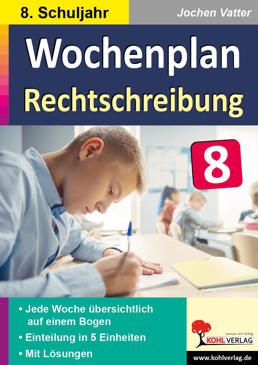 Wochenplan Rechtschreibung / Klasse 8: Jede Woche übersichtlich auf einem Bogen! (8. Schuljahr) Learning & Reference