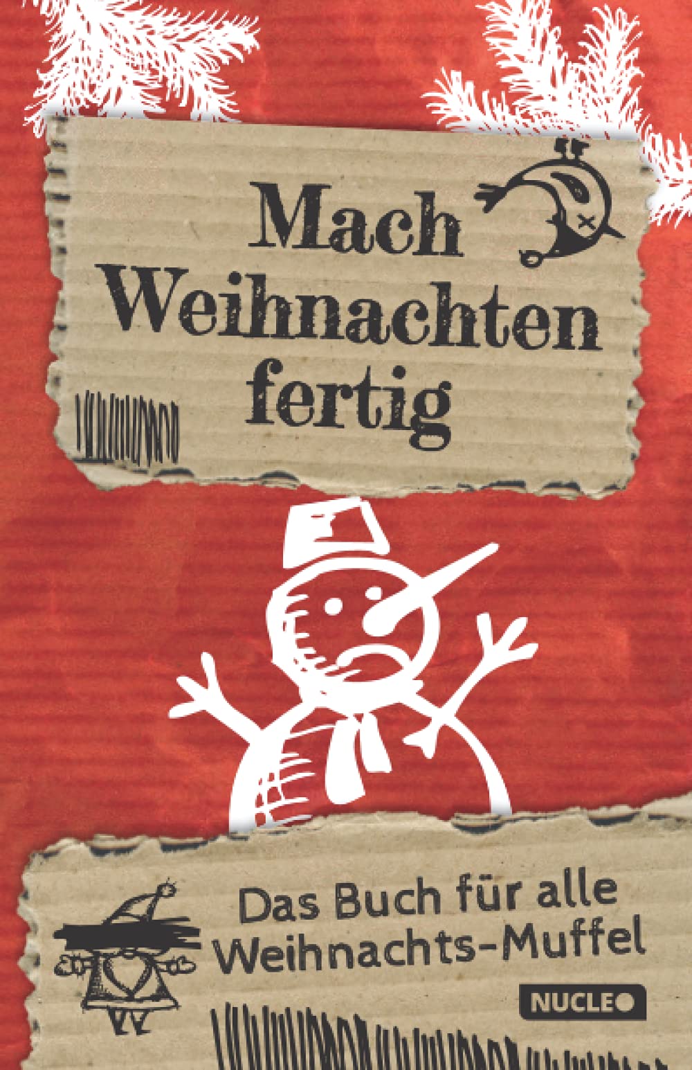 Mach Weihnachten fertig: Das Buch für alle Weihnachts-Muffel: Die Geschenkidee für Leute, die nicht wissen, was sie schenken sollen | Buch zum Fertigmachen (Bücher zum Fertigmachen) Lifestyle