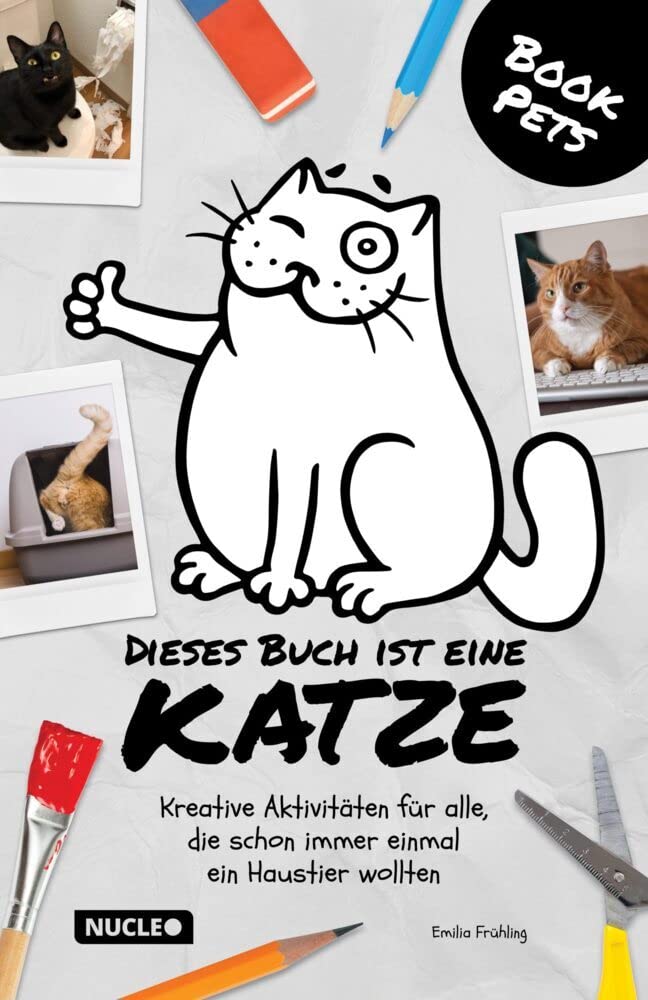Dieses Buch ist eine Katze: Kreative Aktivitäten für alle, die schon immer einmal ein Haustier wollten (BookPets) Humour & Satire